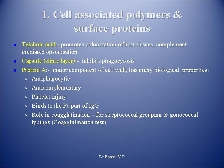 1. Cell associated polymers & surface proteins n n n Teichoic acid: - promotes