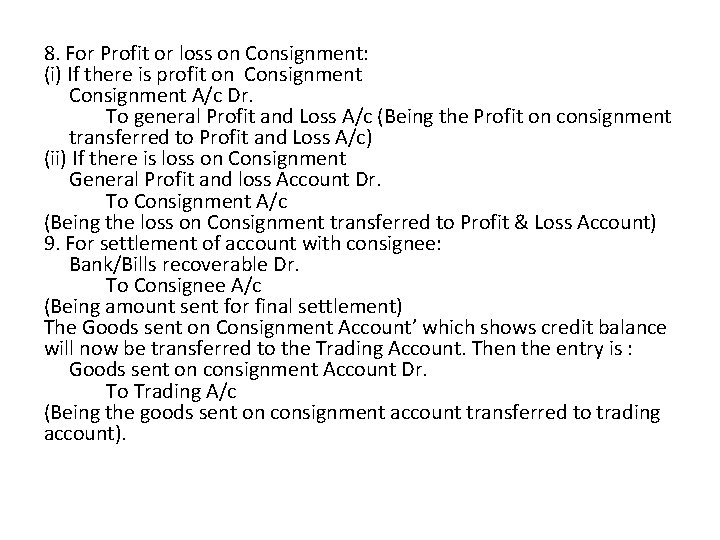 8. For Profit or loss on Consignment: (i) If there is profit on Consignment