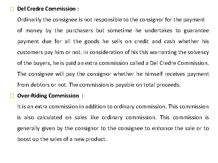 � Del Credre Commission : Ordinarily the consignee is not responsible to the consignor