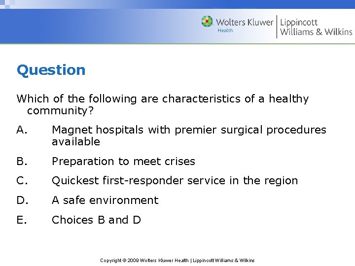 Question Which of the following are characteristics of a healthy community? A. Magnet hospitals