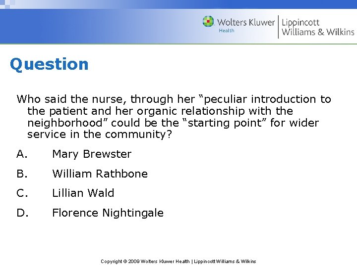 Question Who said the nurse, through her “peculiar introduction to the patient and her