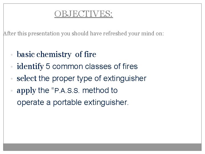 OBJECTIVES: After this presentation you should have refreshed your mind on: • basic chemistry