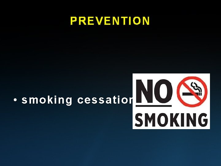 PREVENTION • smoking cessation 