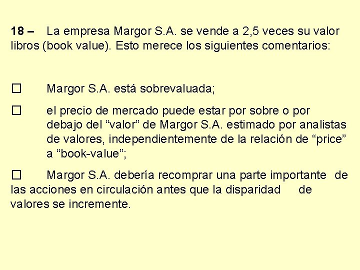 18 – La empresa Margor S. A. se vende a 2, 5 veces su