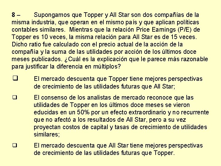 8– Supongamos que Topper y All Star son dos compañías de la misma industria,