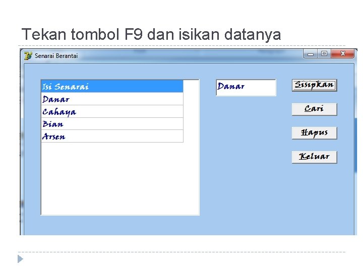 Tekan tombol F 9 dan isikan datanya 
