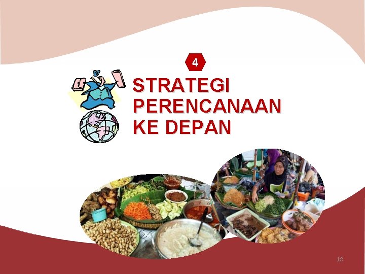 4 STRATEGI PERENCANAAN KE DEPAN 18 