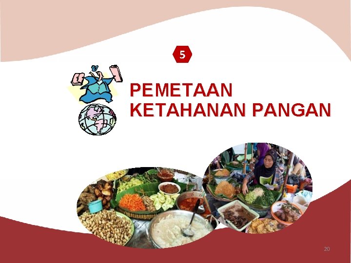 5 PEMETAAN KETAHANAN PANGAN 20 