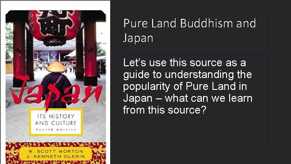 Pure Land Buddhism and Japan Let’s use this source as a guide to understanding