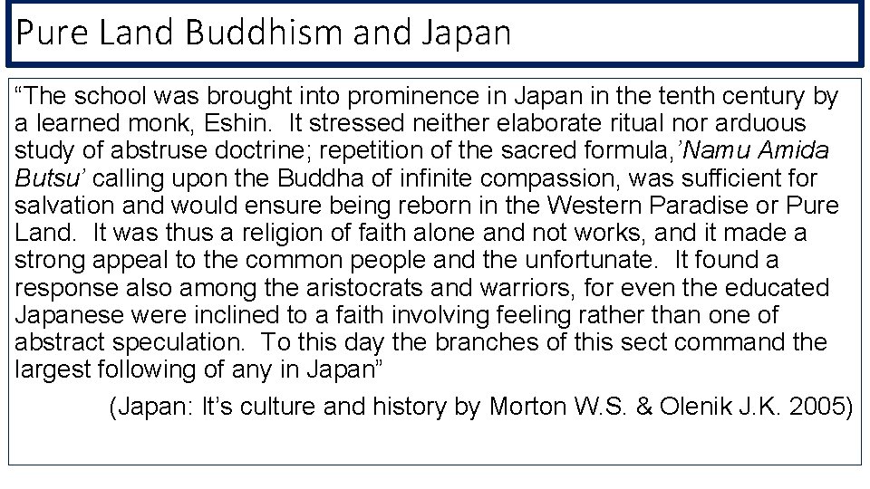 Pure Land Buddhism and Japan “The school was brought into prominence in Japan in
