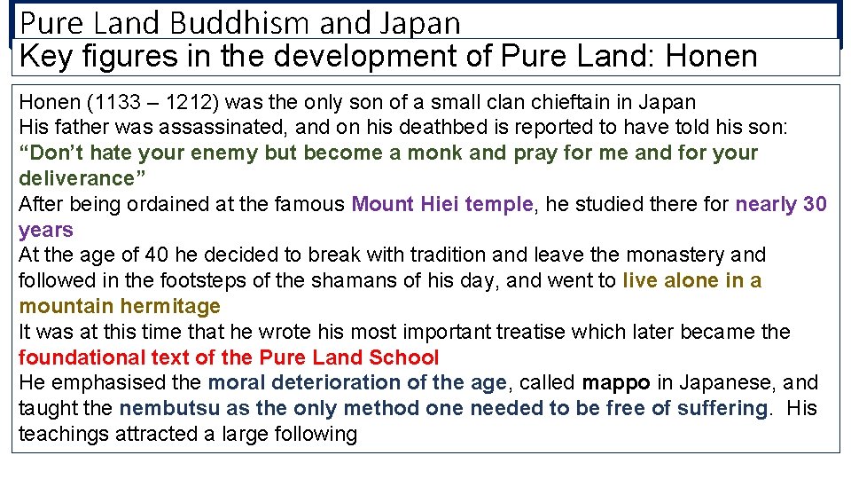 Pure Land Buddhism and Japan Key figures in the development of Pure Land: Honen