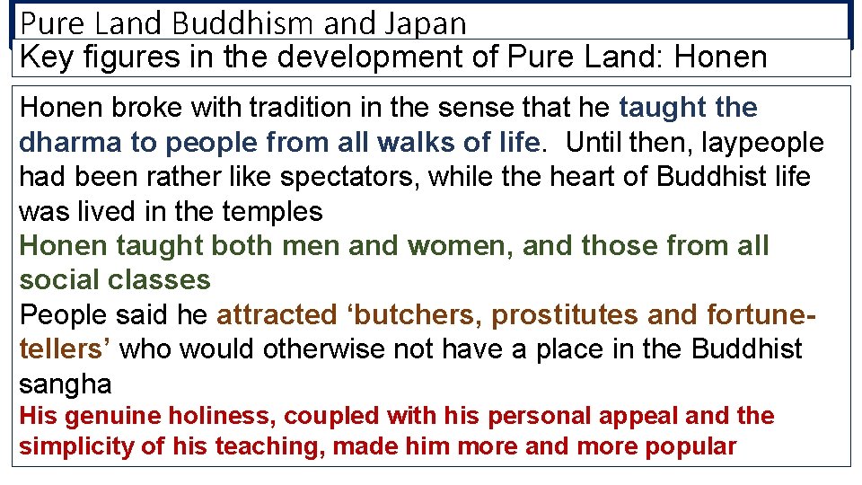 Pure Land Buddhism and Japan Key figures in the development of Pure Land: Honen
