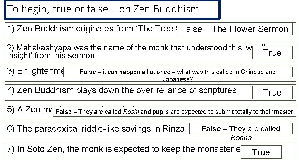 To begin, true or false…. on Zen Buddhism 1) Zen Buddhism originates from ‘The