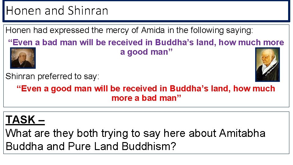 Honen and Shinran Honen had expressed the mercy of Amida in the following saying: