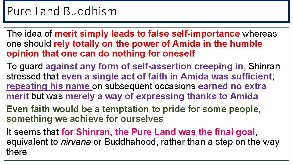 Pure Land Buddhism The idea of merit simply leads to false self-importance whereas one