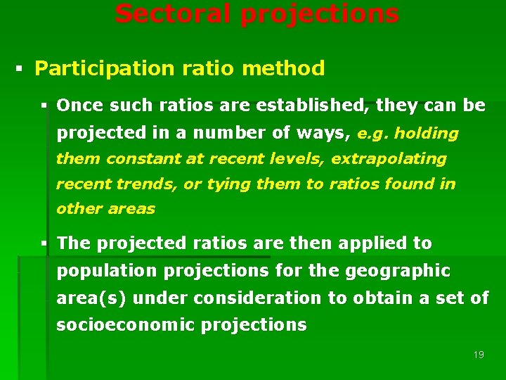 Sectoral projections § Participation ratio method § Once such ratios are established, they can