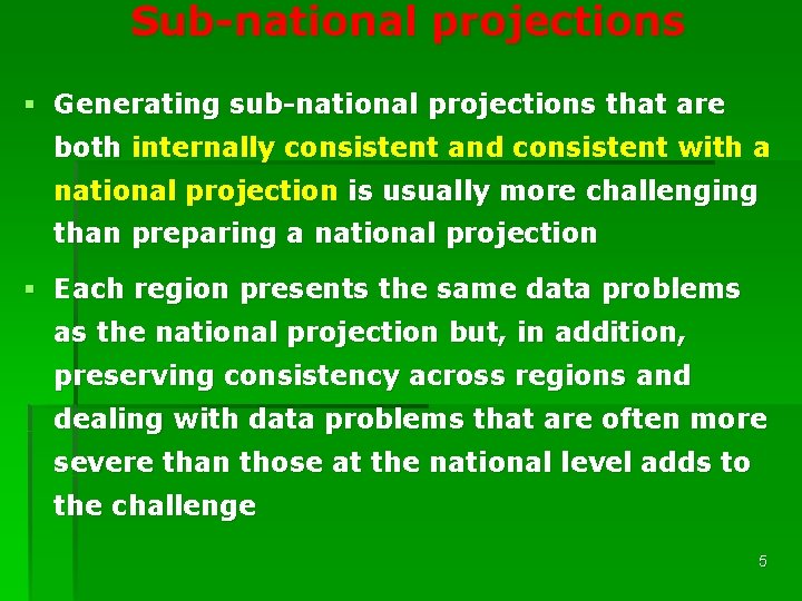 Sub-national projections § Generating sub-national projections that are both internally consistent and consistent with