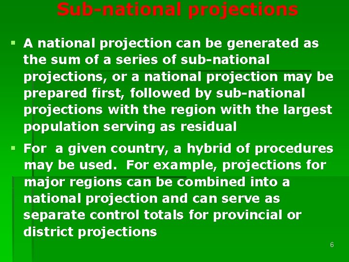 Sub-national projections § A national projection can be generated as the sum of a