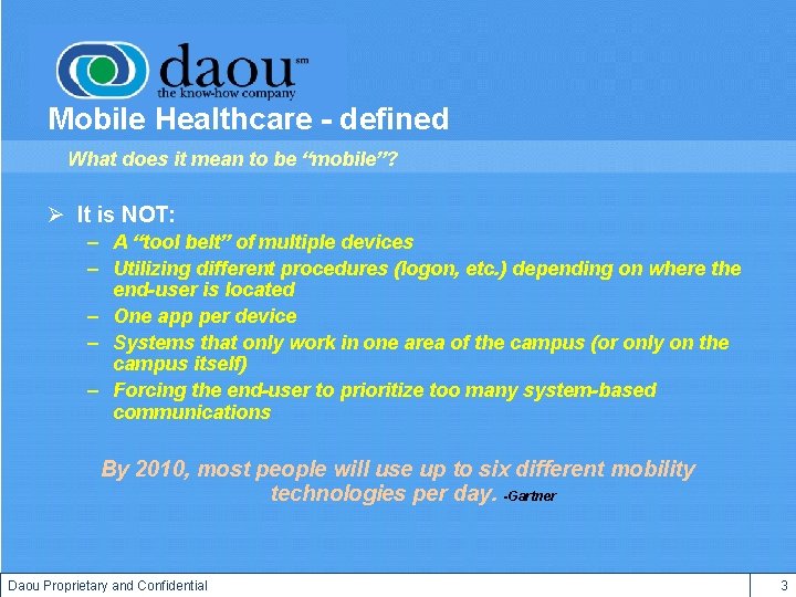 Mobile Healthcare - defined What does it mean to be “mobile”? Ø It is