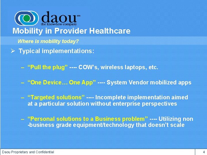 Mobility in Provider Healthcare Where is mobility today? Ø Typical implementations: – “Pull the
