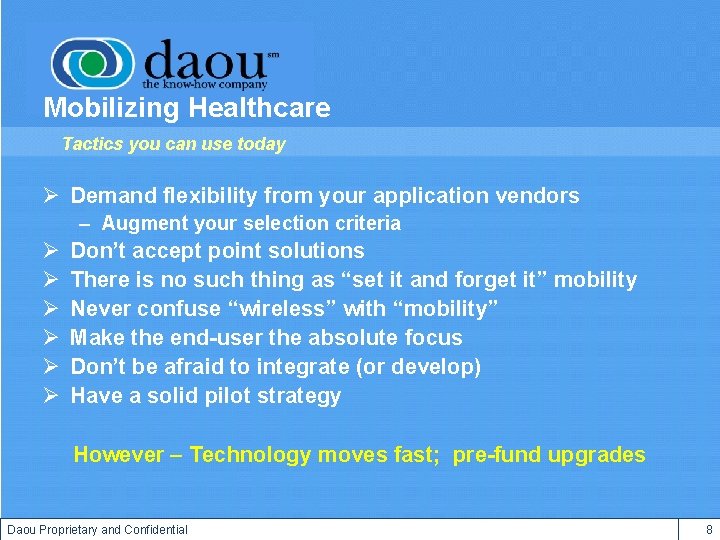 Mobilizing Healthcare Tactics you can use today Ø Demand flexibility from your application vendors