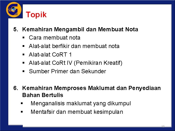 Topik 5. Kemahiran Mengambil dan Membuat Nota § Cara membuat nota § Alat-alat berfikir