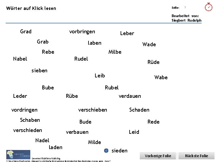 Übungsart: Wörter auf Klick lesen Seite: Titel: Quelle: 7 Bearbeitet von: Siegbert Rudolph Grad