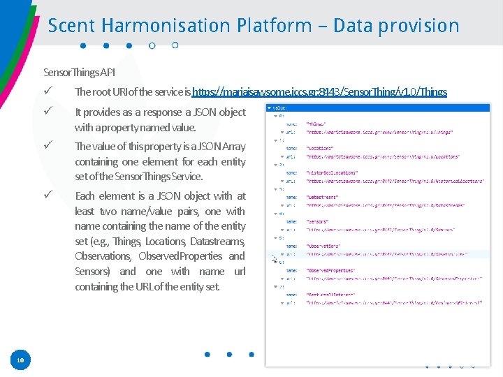 Scent Harmonisation Platform – Data provision Sensor. Things API 10 ü The root URI