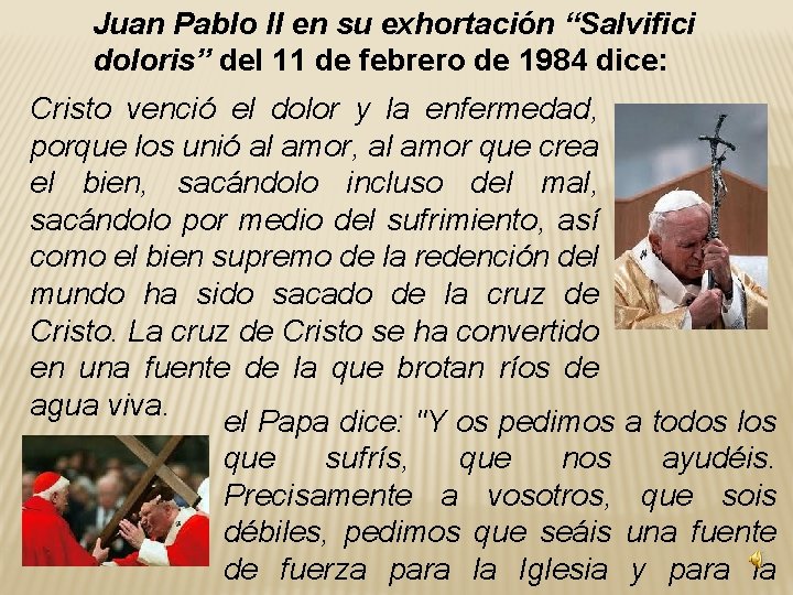 Juan Pablo II en su exhortación “Salvifici doloris” del 11 de febrero de 1984