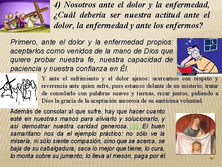 4) Nosotros ante el dolor y la enfermedad, ¿Cuál debería ser nuestra actitud ante