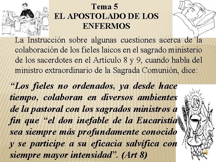 Tema 5 EL APOSTOLADO DE LOS ENFERMOS La Instrucción sobre algunas cuestiones acerca de