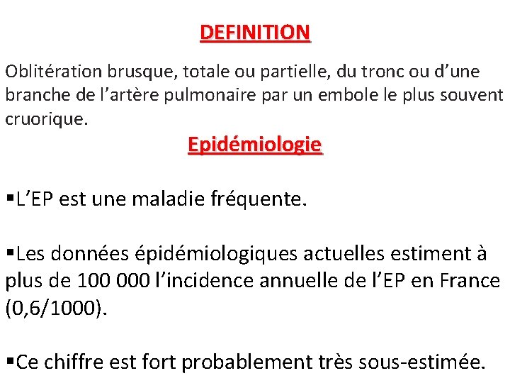 DEFINITION Oblitération brusque, totale ou partielle, du tronc ou d’une branche de l’artère pulmonaire