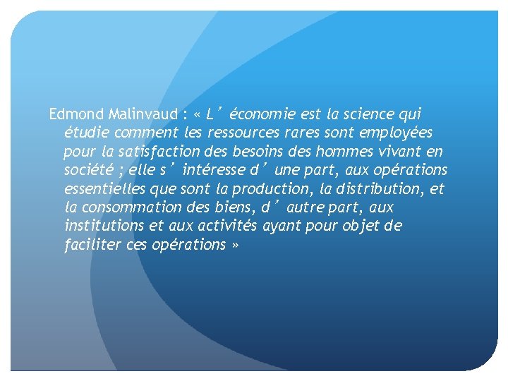 Edmond Malinvaud : « L’économie est la science qui étudie comment les ressources rares