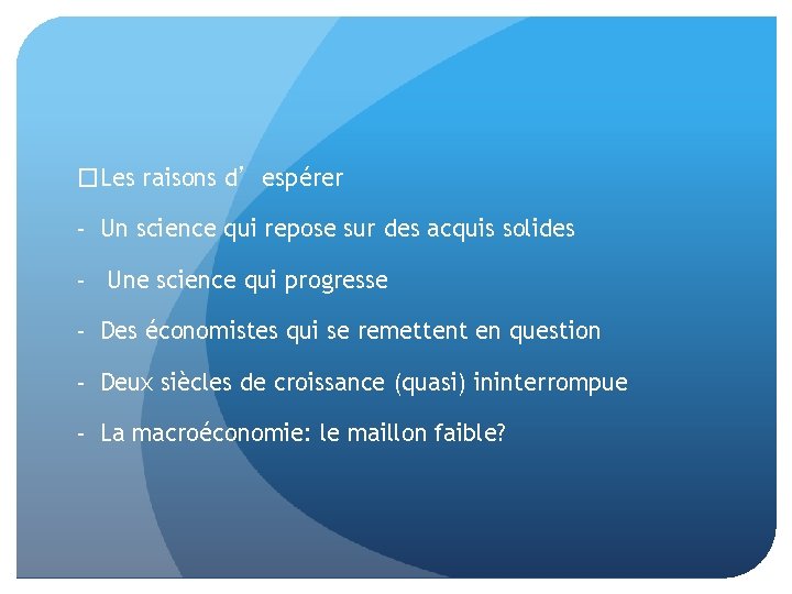 �Les raisons d’espérer - Un science qui repose sur des acquis solides - Une