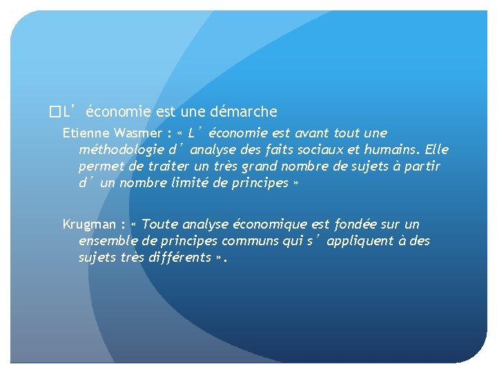 �L’économie est une démarche Etienne Wasmer : « L’économie est avant tout une méthodologie