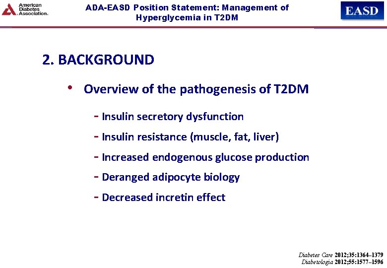 ADA-EASD Position Statement: Management of Hyperglycemia in T 2 DM 2. BACKGROUND • Overview