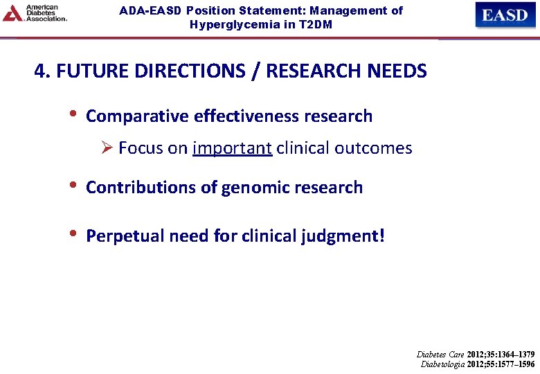 ADA-EASD Position Statement: Management of Hyperglycemia in T 2 DM 4. FUTURE DIRECTIONS /