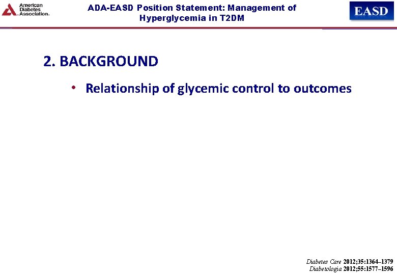 ADA-EASD Position Statement: Management of Hyperglycemia in T 2 DM 2. BACKGROUND • Relationship