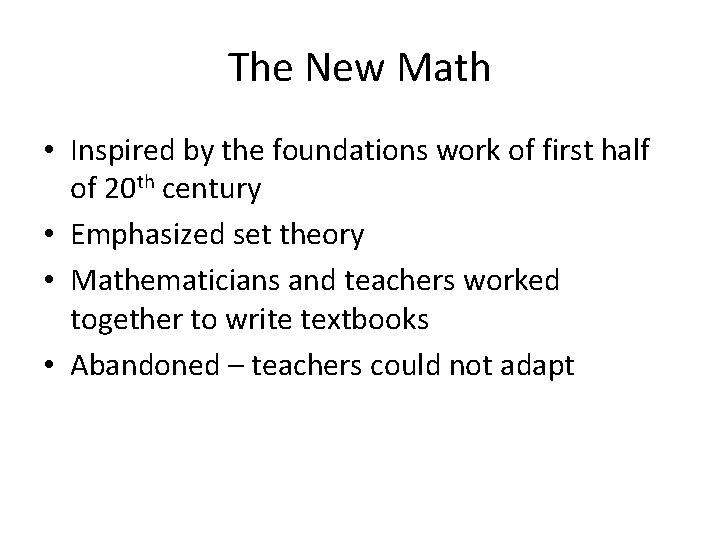 The New Math • Inspired by the foundations work of first half of 20