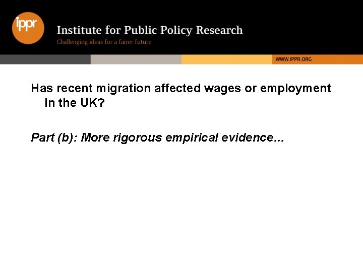 Has recent migration affected wages or employment in the UK? Part (b): More rigorous