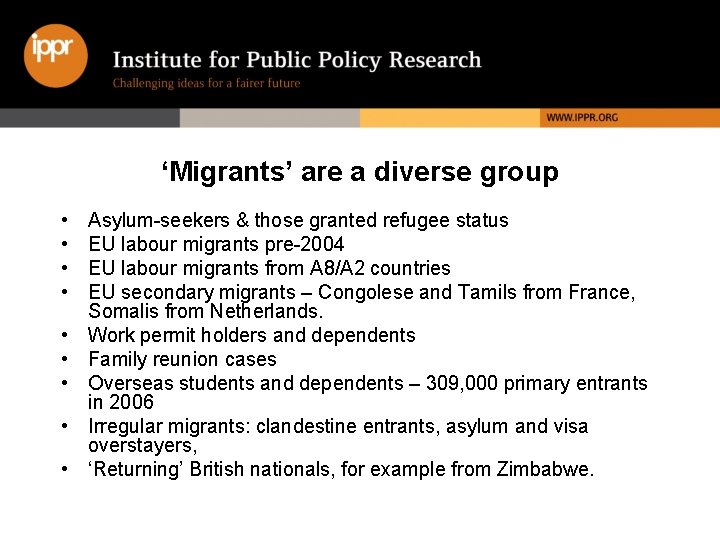 ‘Migrants’ are a diverse group • • • Asylum-seekers & those granted refugee status