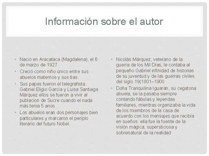 Información sobre el autor • Nació en Aracataca (Magdalena), el 6 de marzo de