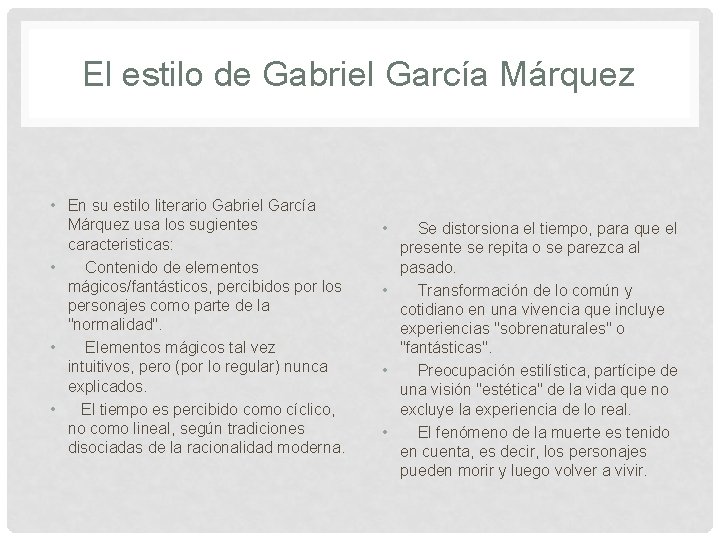 El estilo de Gabriel García Márquez • En su estilo literario Gabriel García Márquez