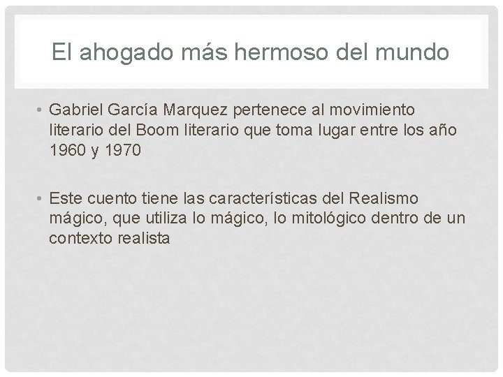 El ahogado más hermoso del mundo • Gabriel García Marquez pertenece al movimiento literario