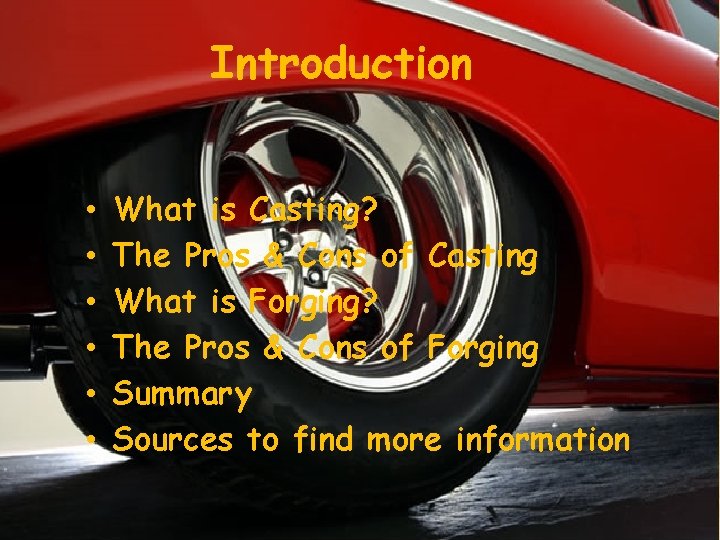 Introduction • • • What is Casting? The Pros & Cons of Casting What