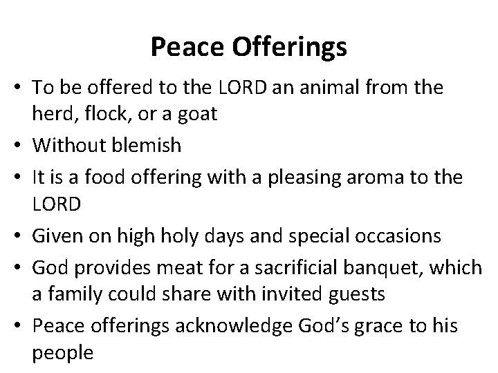 Peace Offerings • To be offered to the LORD an animal from the herd,