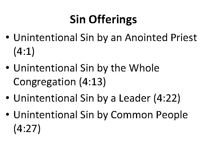 Sin Offerings • Unintentional Sin by an Anointed Priest (4: 1) • Unintentional Sin