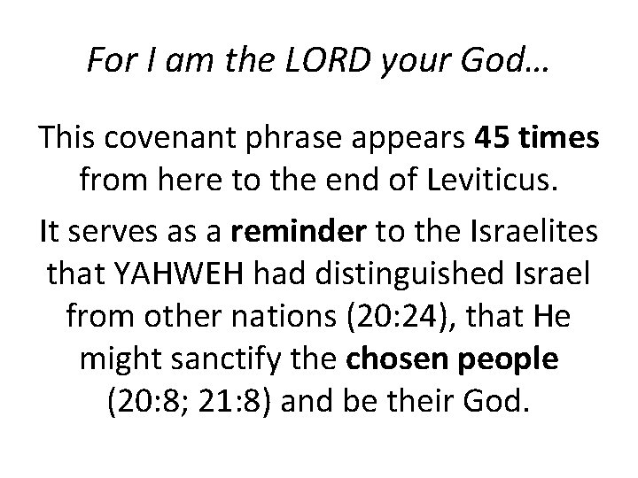 For I am the LORD your God… This covenant phrase appears 45 times from