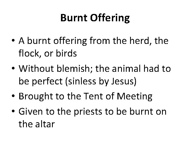 Burnt Offering • A burnt offering from the herd, the flock, or birds •