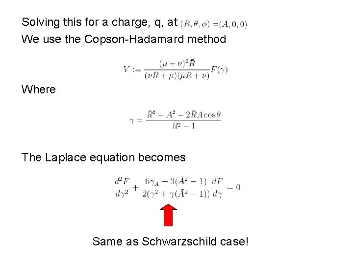 Solving this for a charge, q, at We use the Copson-Hadamard method Where The